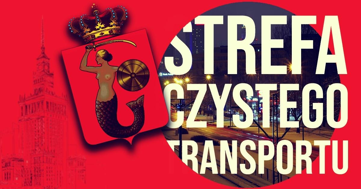 Warszawa Wprowadza Strefę Czystego Transportu. Zła Informacja Dla ...