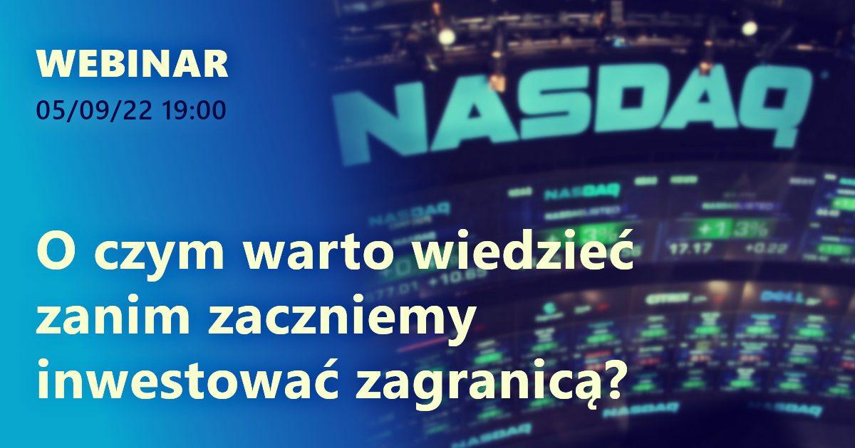 O czym warto wiedzieć zanim zaczniemy inwestować zagranicą