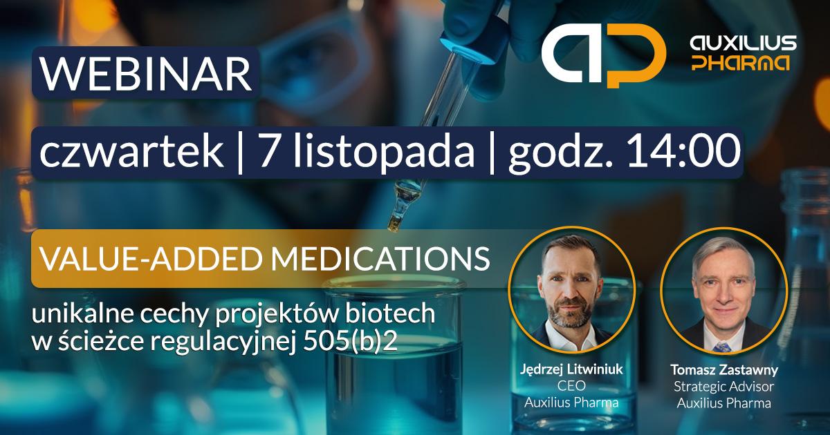 Value-Added Medications - unikalne cechy projektów Auxilius Pharma [Webinar z zarządem]