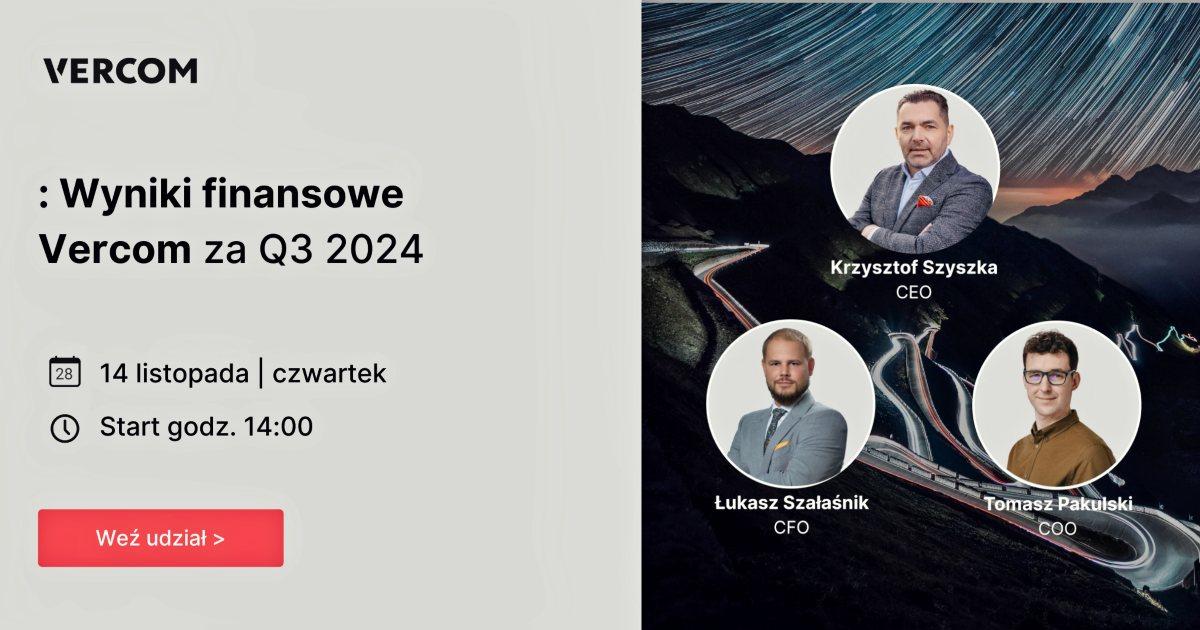 Wyniki finansowe Vercom za III kwartał 2024 r. [Webinar z zarządem spółki]