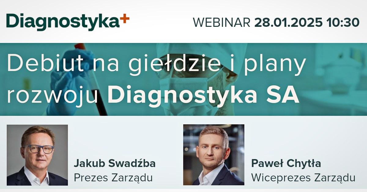  Debiut na giełdzie i plany rozwoju Grupy Diagnostyka - webinar z Zarządem Spółki