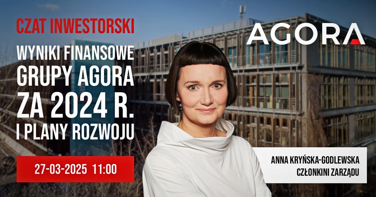 Wyniki finansowe Grupy Agora za 2024 rok i plany rozwoju – czat inwestorski z członkinią zarządu