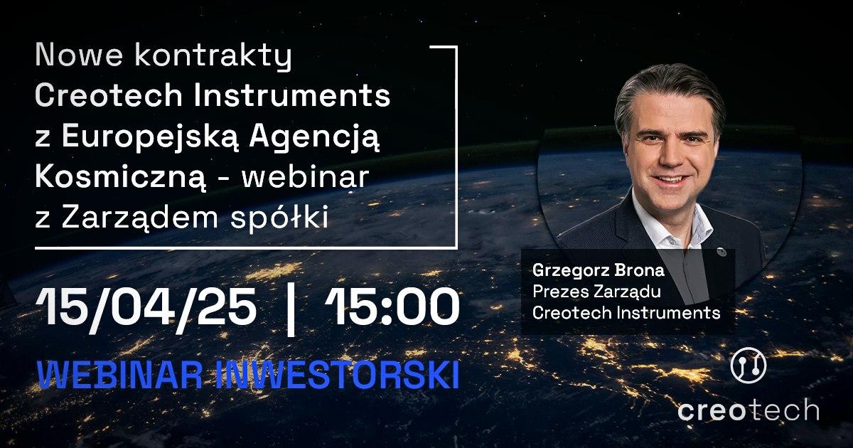 Nowe kontrakty Creotech Instruments z Europejską Agencją Kosmiczną - webinar z Zarządem spółki