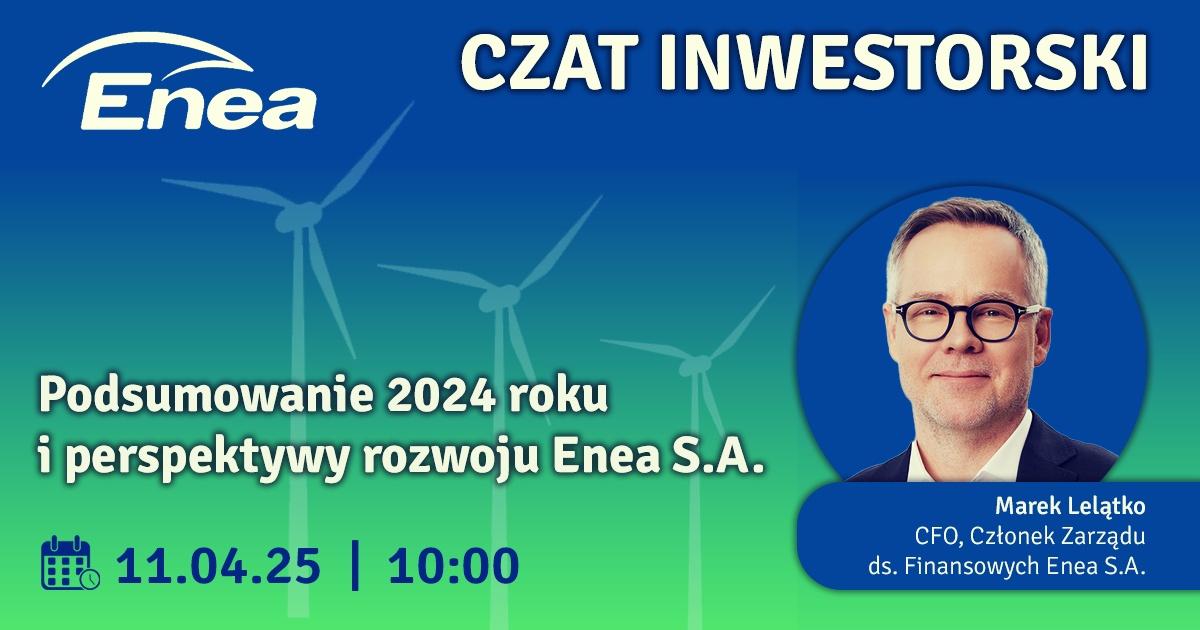 Podsumowanie 2024 roku i perspektywy rozwoju Grupy Enea – czat z przedstawicielem spółki