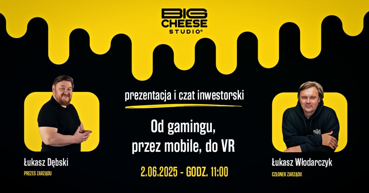 Big Cheese Studio S.A. zaprasza na webinar inwestorski: „Od gamingu, przez mobile, do VR”