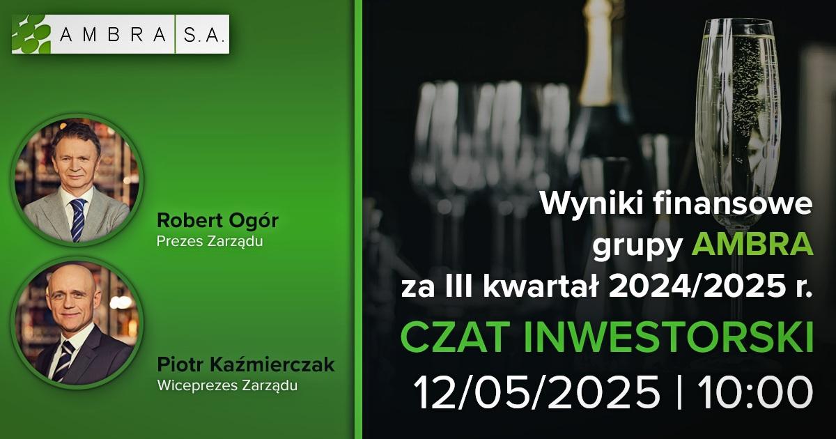 Wyniki finansowe za III kwartał roku obrotowego 2024\2025 – czat inwestorski z zarządem Grupy AMBRA