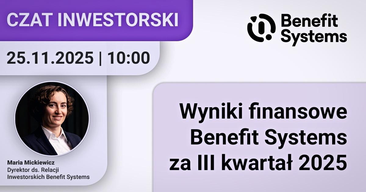 Wyniki finansowe Benefit Systems za III kwartał 2025 roku - czat inwestorski