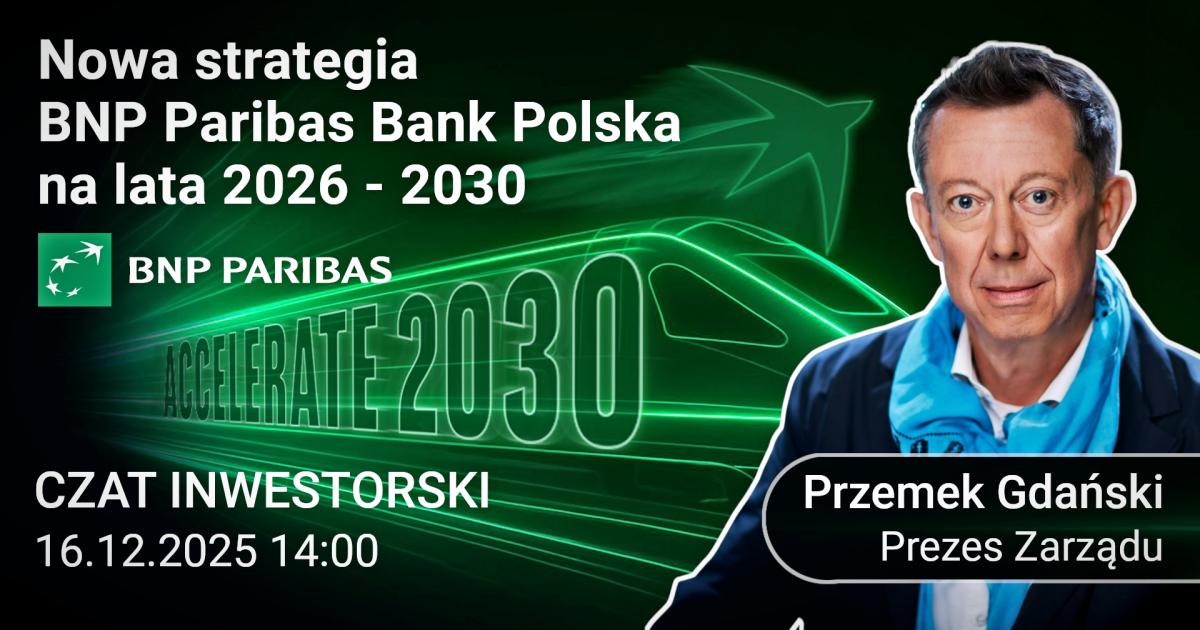 Nowa strategia BNP Paribas Bank Polska na lata 2026 - 2030 - czat inwestorski z prezesem zarządu