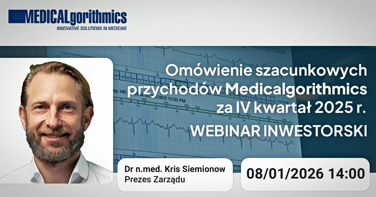 Omówienie szacunkowych przychodów Medicalgorithmics za IV kwartał 2025 r. – webinar inwestorski z Prezesem Spółki