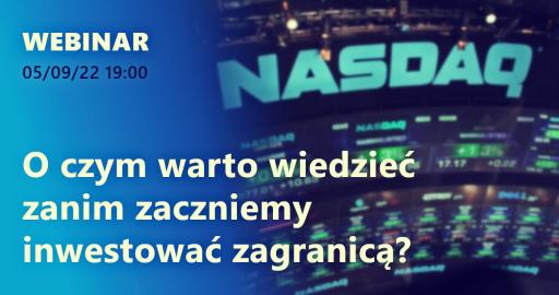 O czym warto wiedzieć zanim zaczniemy inwestować zagranicą