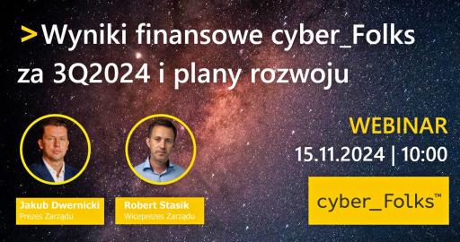 Wyniki finansowe cyber_Folks za III kwartał 2024 roku i plany rozwoju [Webinar z zarządem]