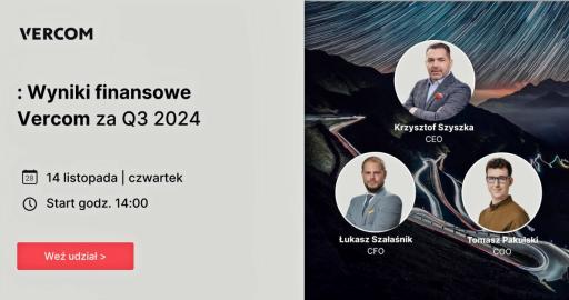 Wyniki finansowe Vercom za III kwartał 2024 r. [Webinar z zarządem spółki]